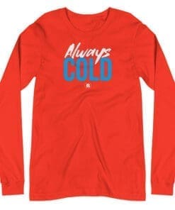 Always Cold Red Long Sleeve T-Shirt