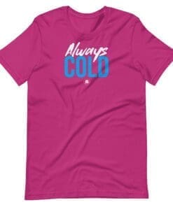 Always Cold t-shirt berry pink front