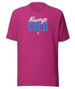 Always Cold t-shirt berry pink front