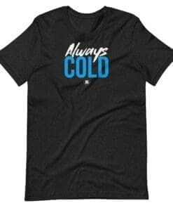 Always Cold t-shirt black heather front