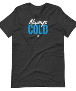 Always Cold t-shirt dark grey heather front