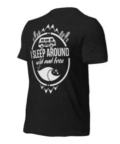 I Sleep Around - Van Life - T-Shirt