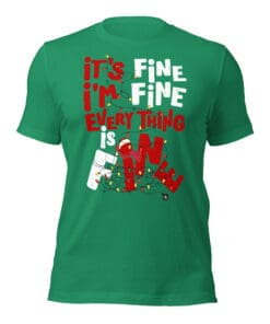 Im Fine, Its Fine, Everthing is Fine - Christmas T-Shirt